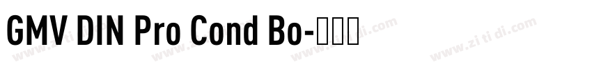 GMV DIN Pro Cond Bo字体转换 GMV DIN Pro Cond Bo字体转换